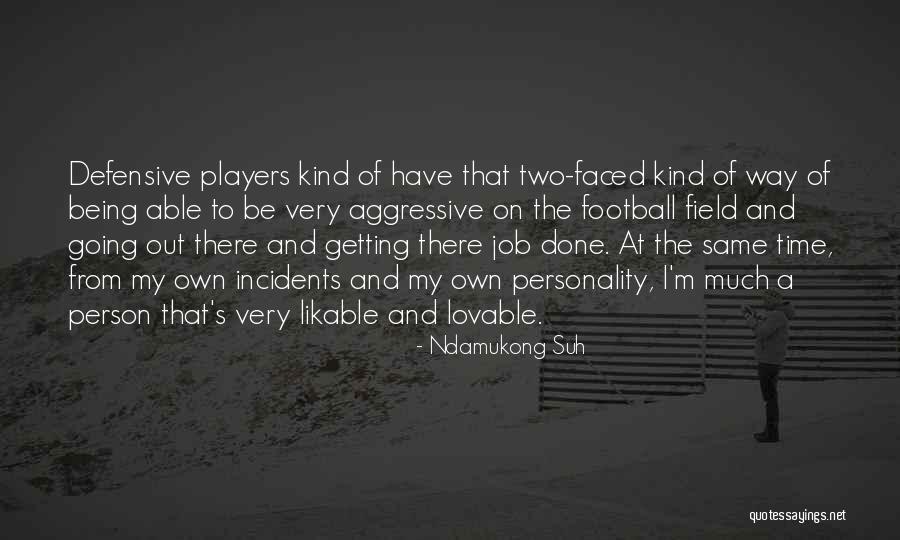 Time On My Own Quotes By Ndamukong Suh Time On My Own Quotes By Ndamukong Suh