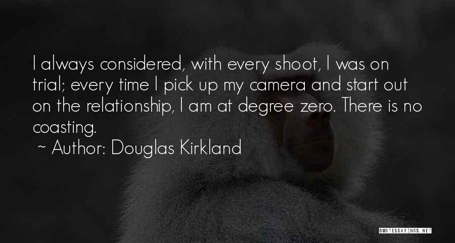 Time On Relationship Quotes By Douglas Kirkland