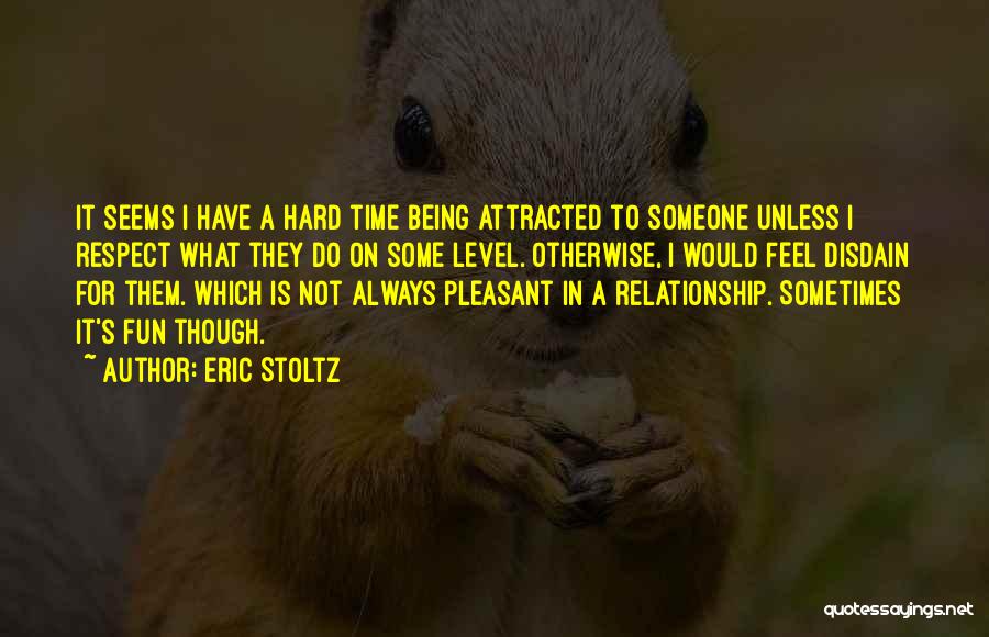 Time On Relationship Quotes By Eric Stoltz