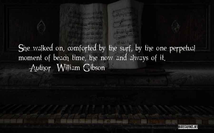 Time On The Beach Quotes By William Gibson