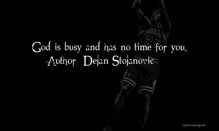 Time Only Watches Quotes By Dejan Stojanovic