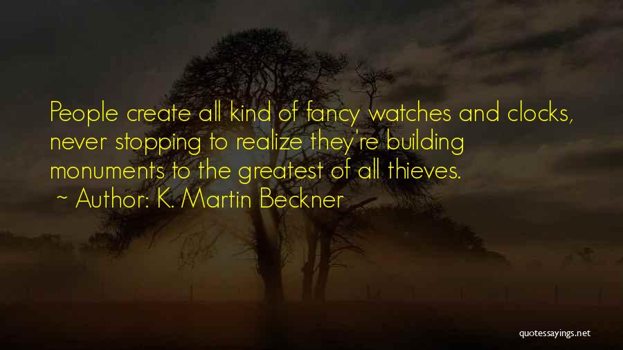 Time Only Watches Quotes By K. Martin Beckner