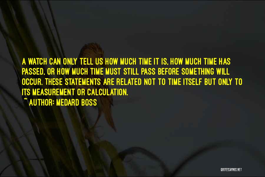 Time Only Watches Quotes By Medard Boss