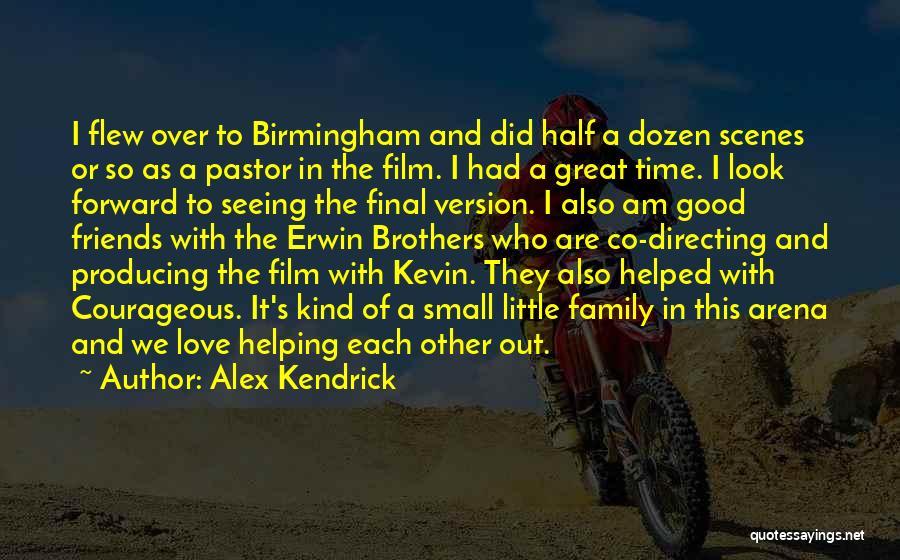 Time Out Film Quotes By Alex Kendrick