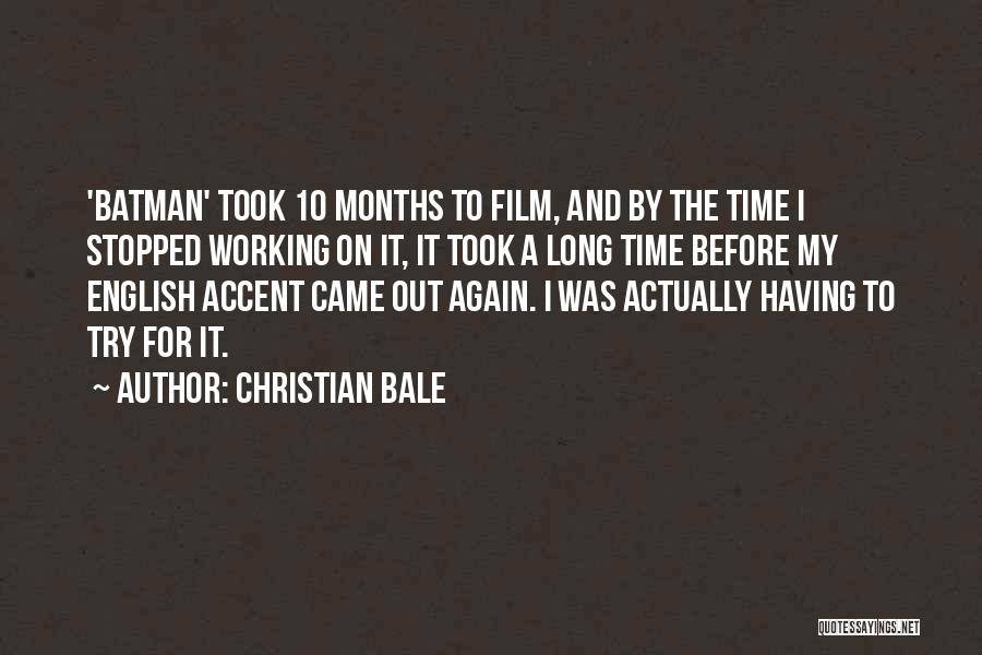 Time Out Film Quotes By Christian Bale