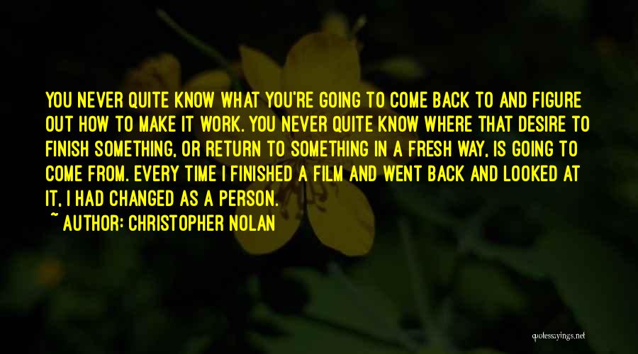 Time Out Film Quotes By Christopher Nolan