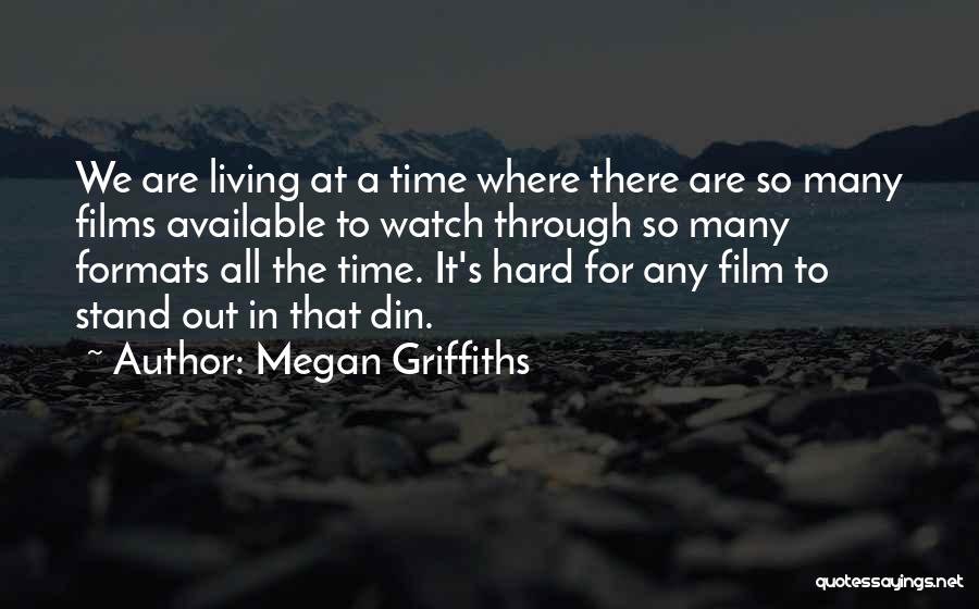 Time Out Film Quotes By Megan Griffiths