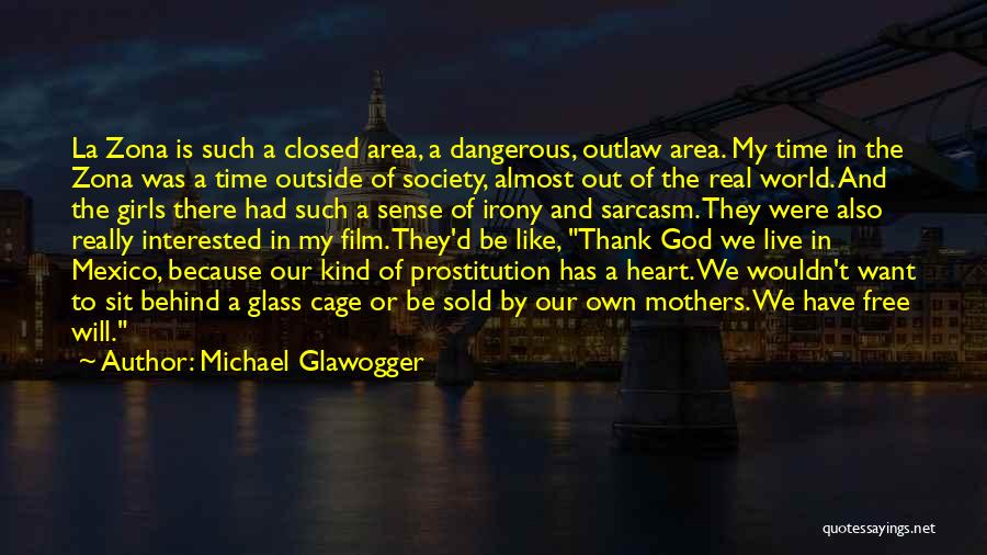 Time Out Film Quotes By Michael Glawogger