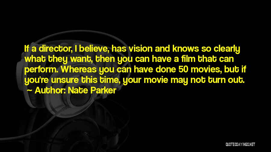Time Out Film Quotes By Nate Parker