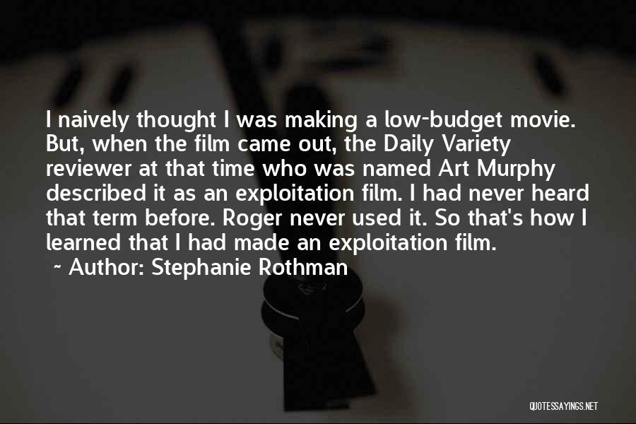 Time Out Film Quotes By Stephanie Rothman