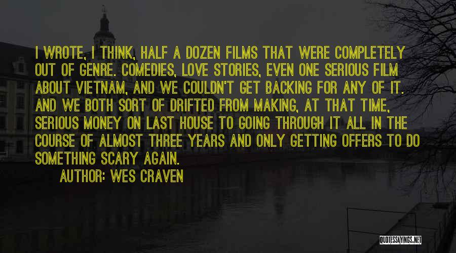 Time Out Film Quotes By Wes Craven