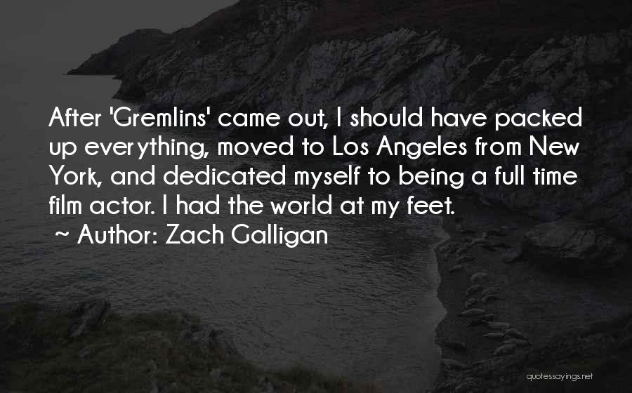 Time Out Film Quotes By Zach Galligan