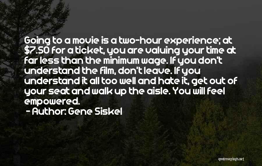 Time Out Movie Quotes By Gene Siskel