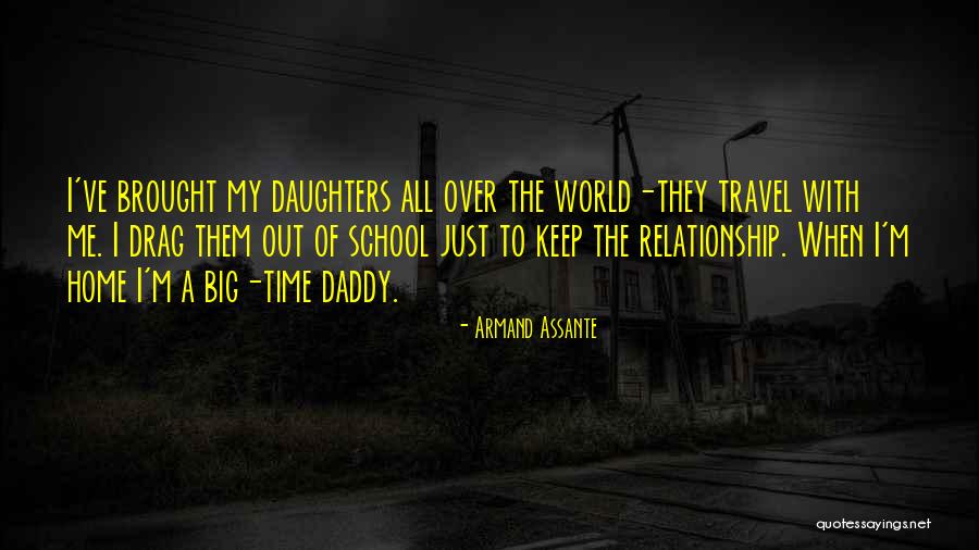 Time Out Relationship Quotes By Armand Assante