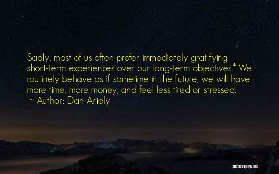 Time Over Money Quotes By Dan Ariely