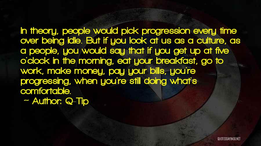 Time Over Money Quotes By Q-Tip