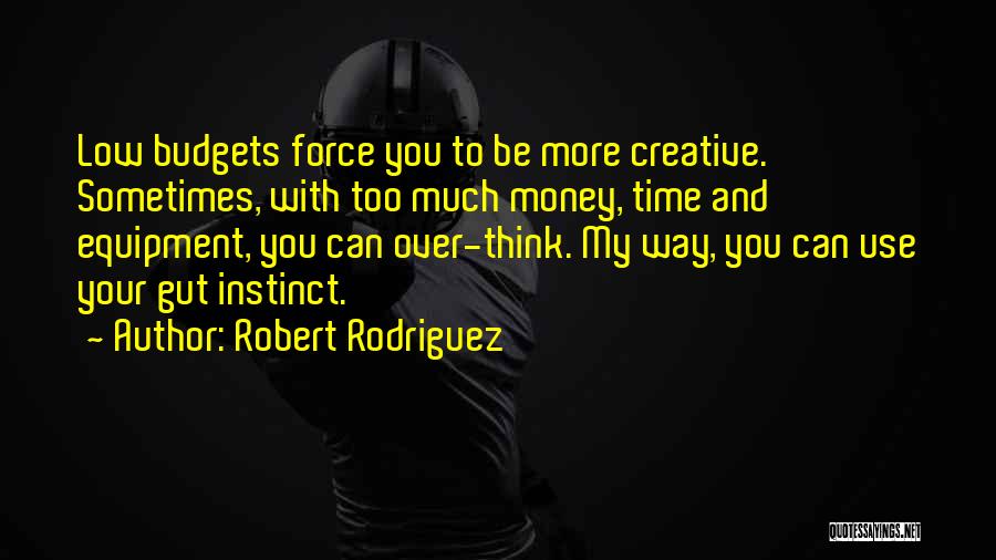 Time Over Money Quotes By Robert Rodriguez