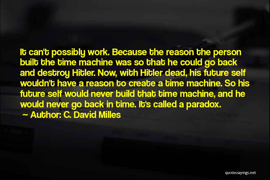 Time Paradox Quotes By C. David Milles