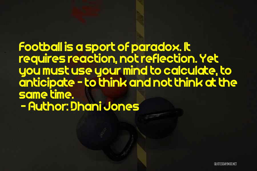 Time Paradox Quotes By Dhani Jones
