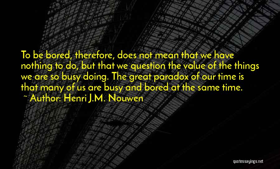 Time Paradox Quotes By Henri J.M. Nouwen