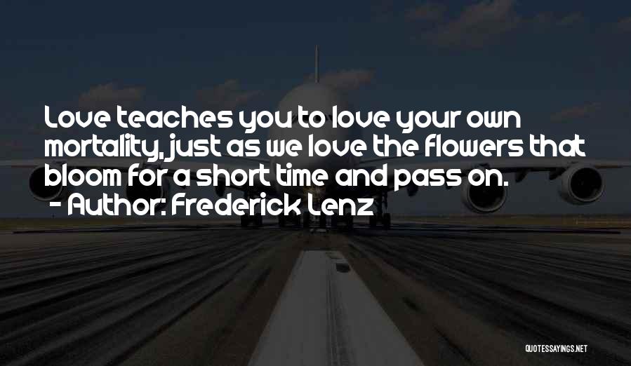 Time Pass Short Quotes By Frederick Lenz