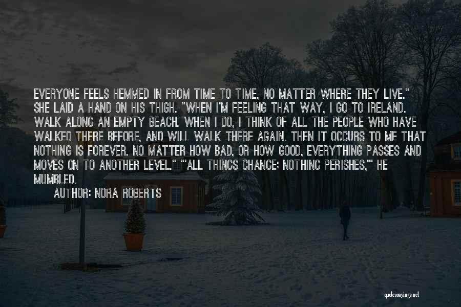 Time Passes And Things Change Quotes By Nora Roberts