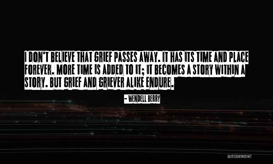 Time Passes Away Quotes By Wendell Berry Time Passes Away Quotes By Wendell Berry