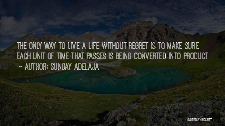 Time Passes Quotes By Sunday Adelaja