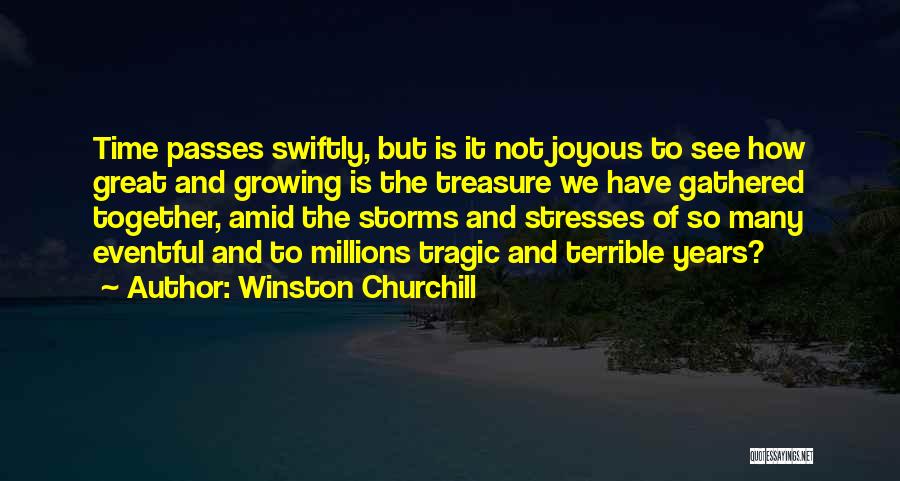 Time Passes Swiftly Quotes By Winston Churchill