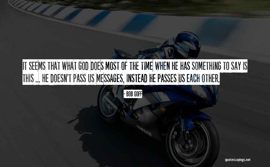 Time Passes Us By Quotes By Bob Goff Time Passes Us By Quotes By Bob Goff