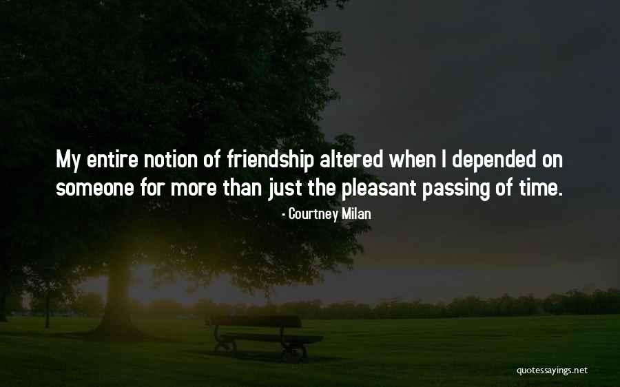 Time Passing And Friendship Quotes By Courtney Milan Time Passing And Friendship Quotes By Courtney Milan