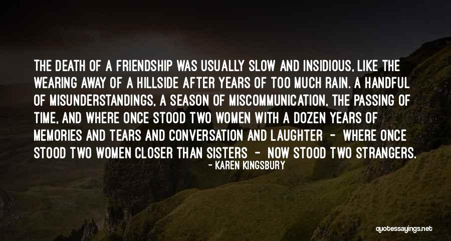 Time Passing And Friendship Quotes By Karen Kingsbury Time Passing And Friendship Quotes By Karen Kingsbury