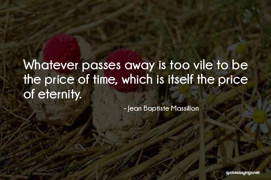 Time Passing Away Quotes By Jean Baptiste Massillon Time Passing Away Quotes By Jean Baptiste Massillon