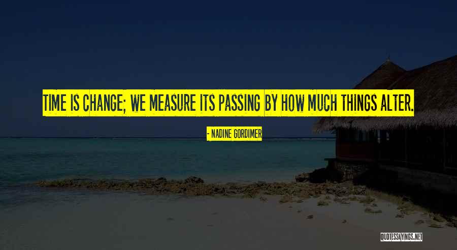 Time Passing By Quotes By Nadine Gordimer