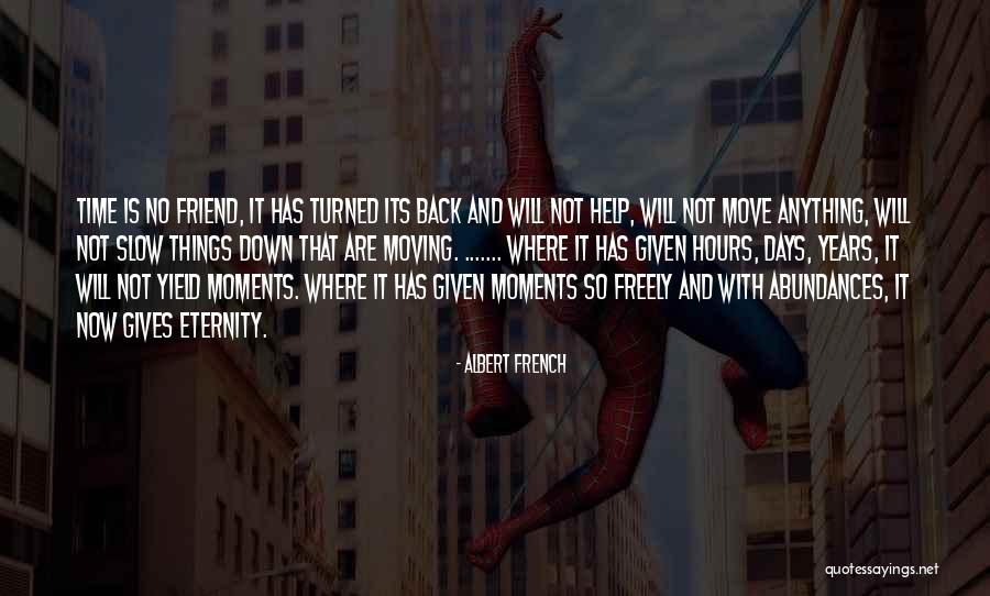 Time Passing Moments Quotes By Albert French Time Passing Moments Quotes By Albert French