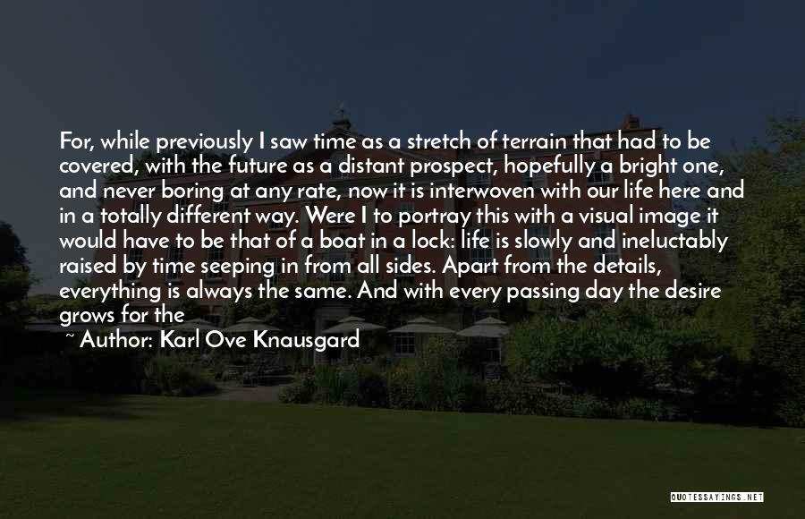 Time Passing Too Slowly Quotes By Karl Ove Knausgard