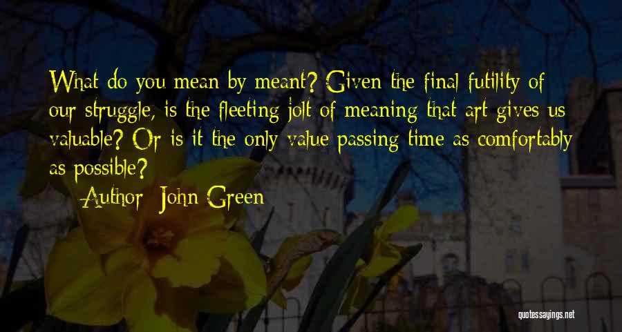 Time Passing You By Quotes By John Green