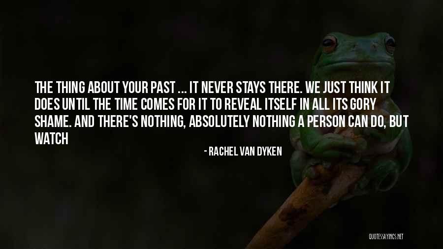Time Past Person Quotes By Rachel Van Dyken Time Past Person Quotes By Rachel Van Dyken