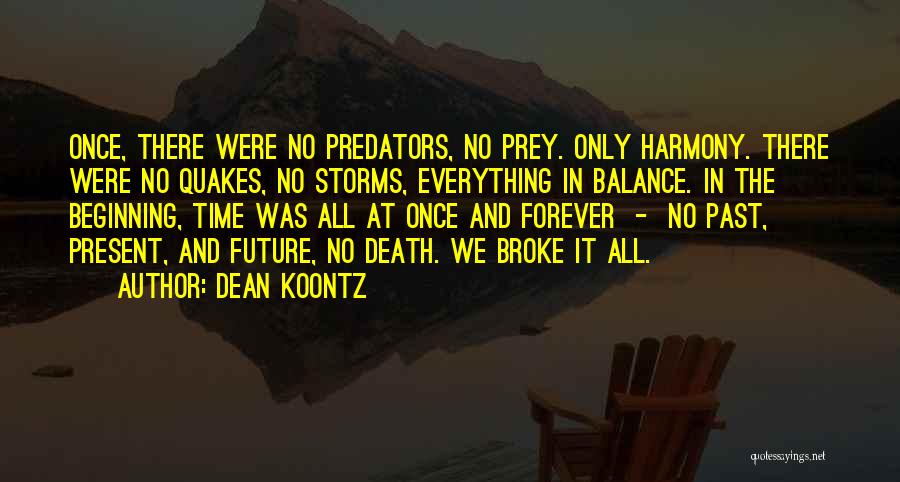 Time Past Present And Future Quotes By Dean Koontz