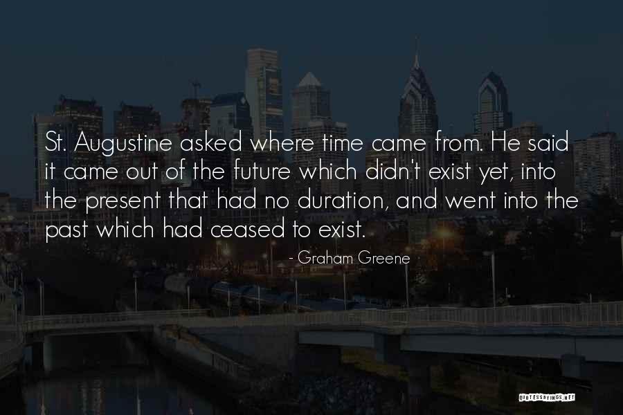 Time Past Present And Future Quotes By Graham Greene