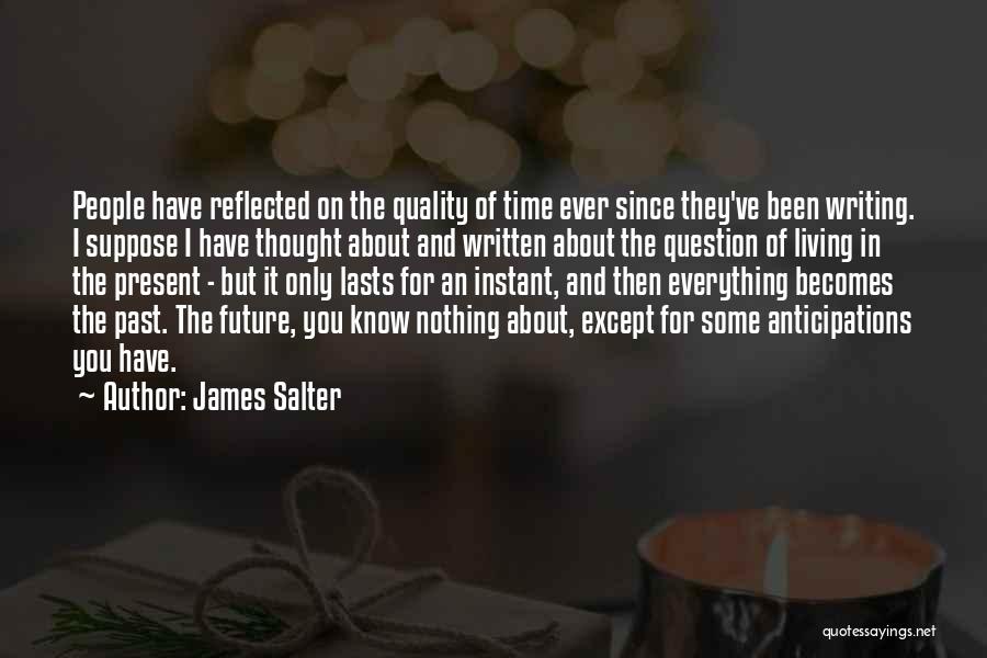 Time Past Present And Future Quotes By James Salter