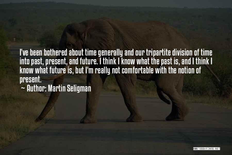 Time Past Present And Future Quotes By Martin Seligman