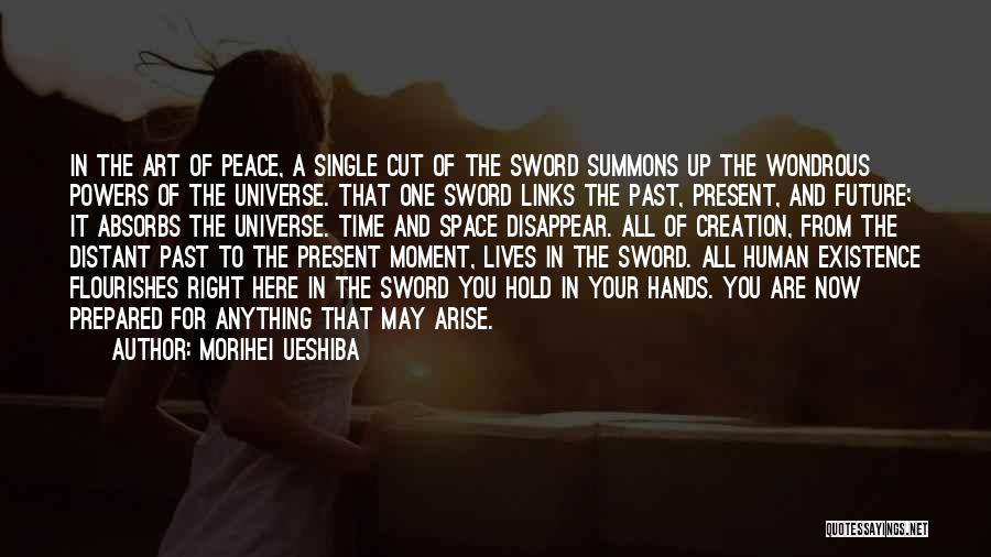 Time Past Present And Future Quotes By Morihei Ueshiba