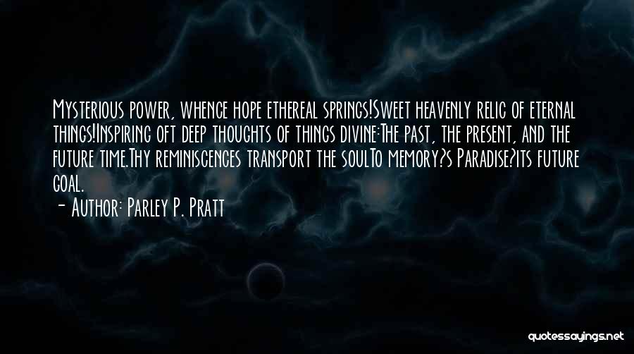 Time Past Present And Future Quotes By Parley P. Pratt