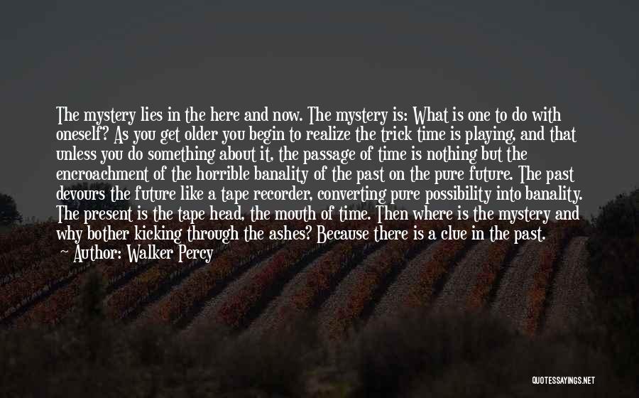 Time Past Present And Future Quotes By Walker Percy