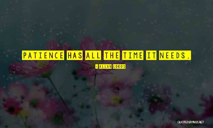 Time Patience Quotes By Allan Lokos Time Patience Quotes By Allan Lokos