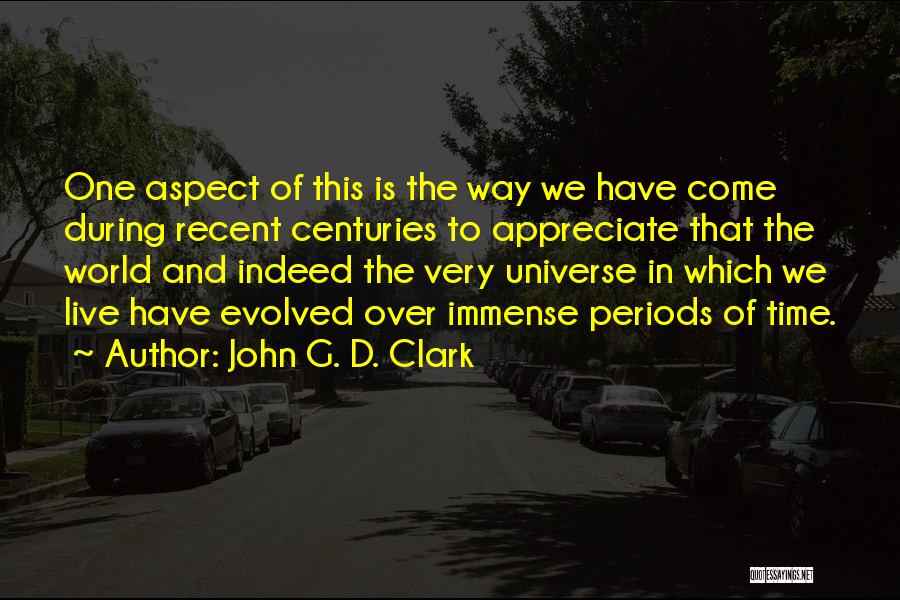 Time Periods Quotes By John G. D. Clark