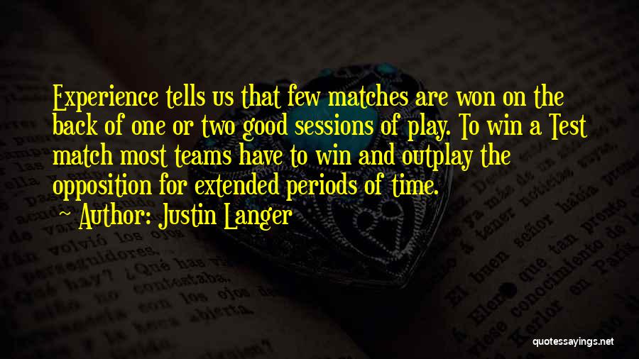 Time Periods Quotes By Justin Langer