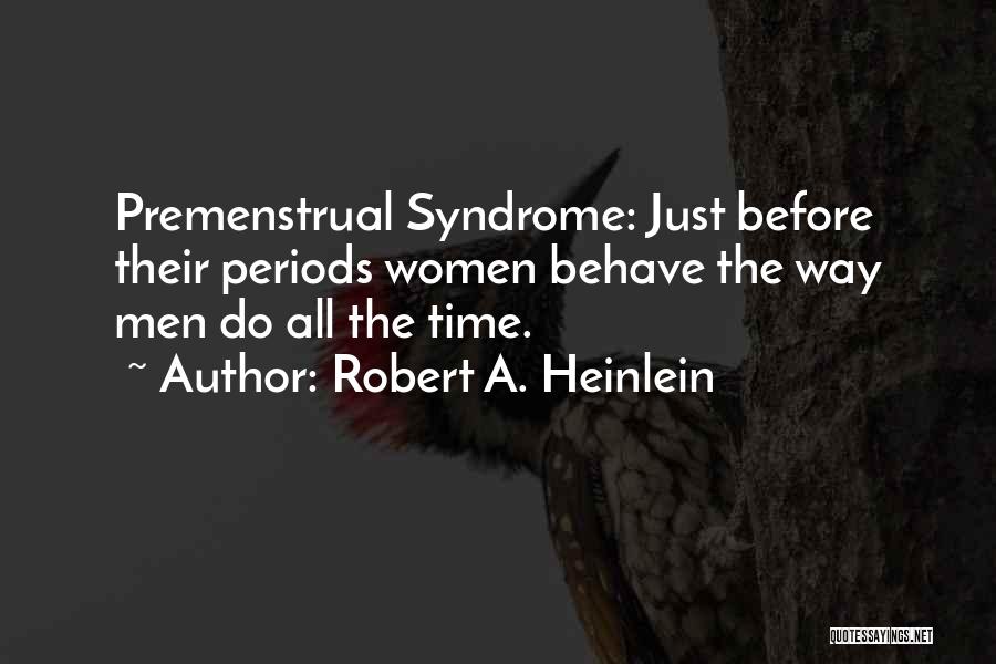 Time Periods Quotes By Robert A. Heinlein