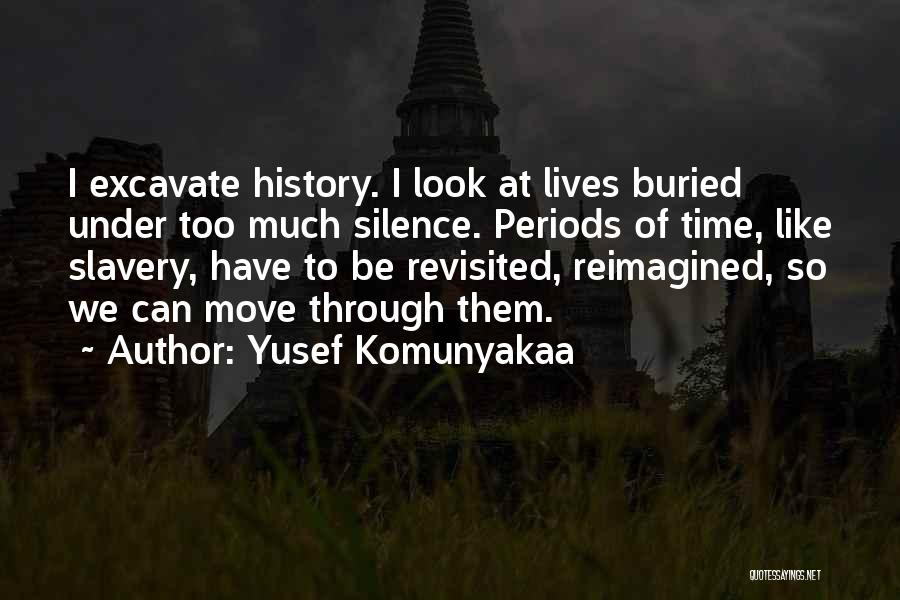 Time Periods Quotes By Yusef Komunyakaa